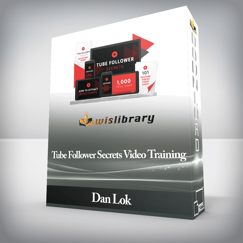 Dan Lok - Tube Follower Secrets Video Training