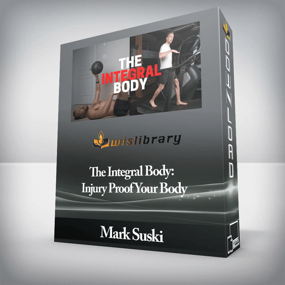 Mark Suski - The Integral Body: Injury Proof Your Body