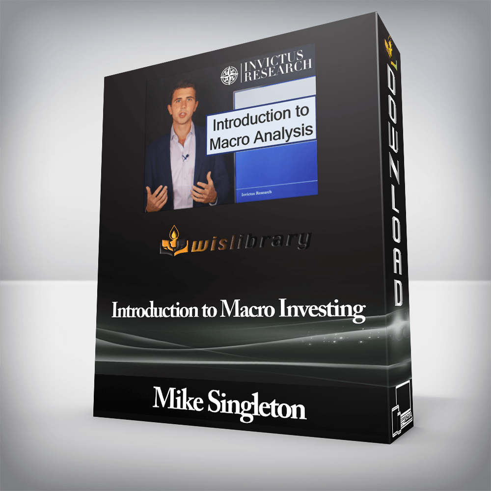 Mike Singleton - Introduction to Macro Investing