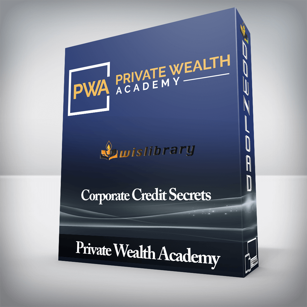 Private Wealth Academy - Corporate Credit Secrets