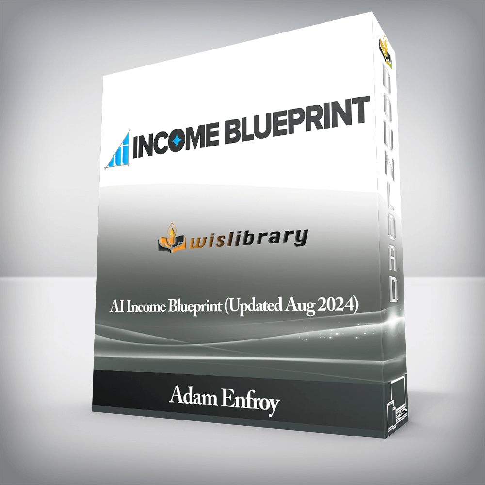 Adam Enfroy - AI Income Blueprint (Updated Aug 2024)