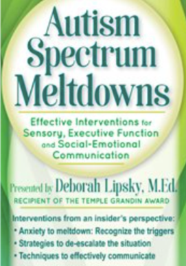 Deborah Lipsky - PESI - Autism Spectrum Meltdowns: Effective Interventions for Sensory, Executive Function and Social-Emotional Communication