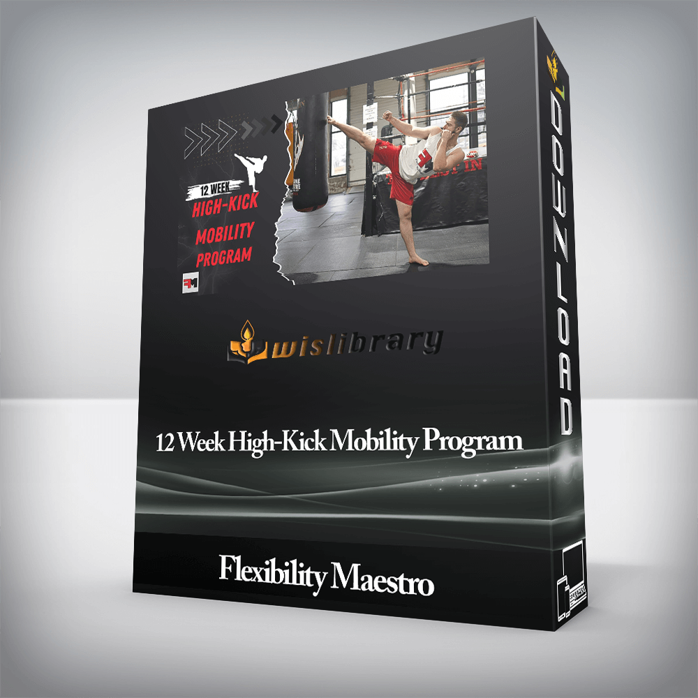 Flexibility Maestro - 12 Week High-Kick Mobility Program