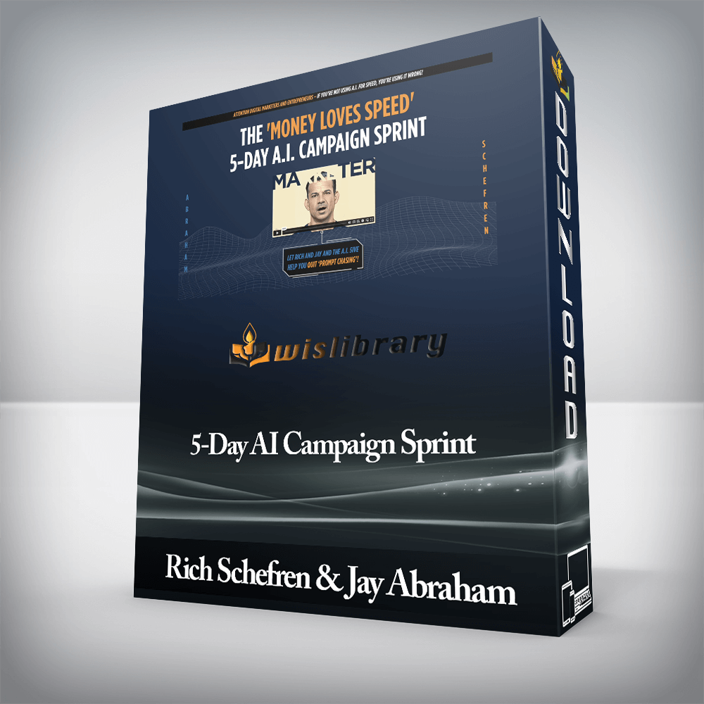 Rich Schefren & Jay Abraham - 5-Day AI Campaign Sprint