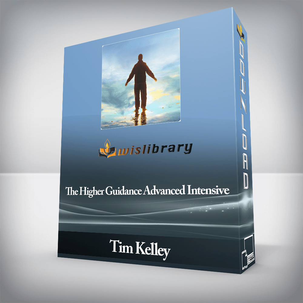 Tim Kelley - The Higher Guidance Advanced Intensive