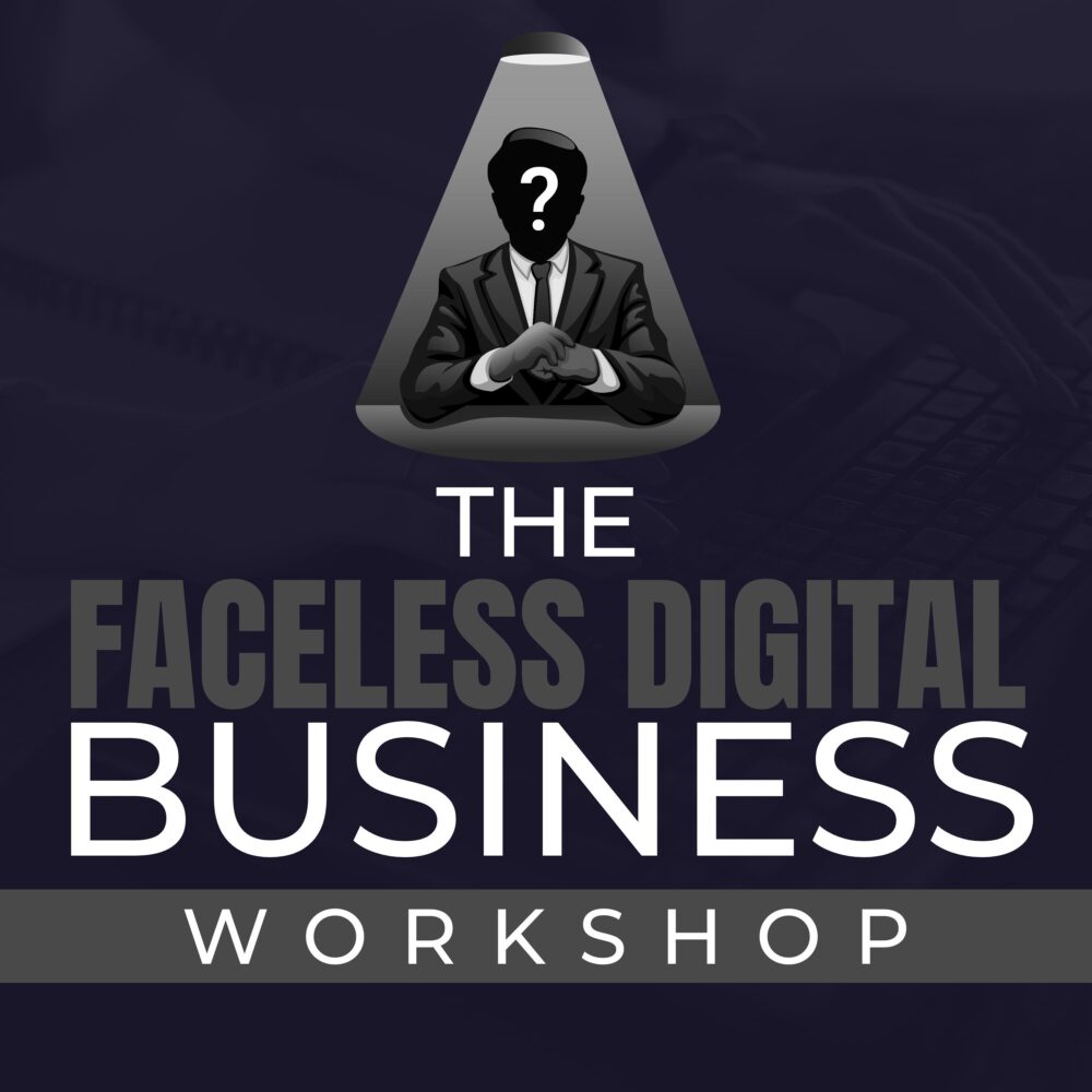 Ben Adkins - Faceless Digital Business Workshop