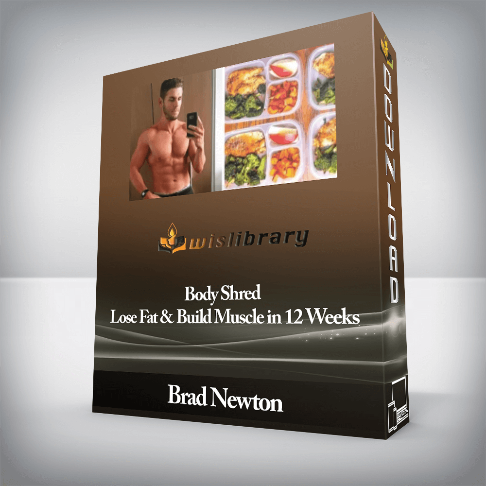 Brad Newton - Body Shred - Lose Fat & Build Muscle in 12 Weeks