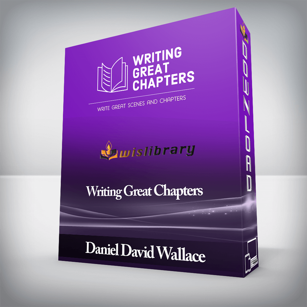 Daniel David Wallace - Writing Great Chapters