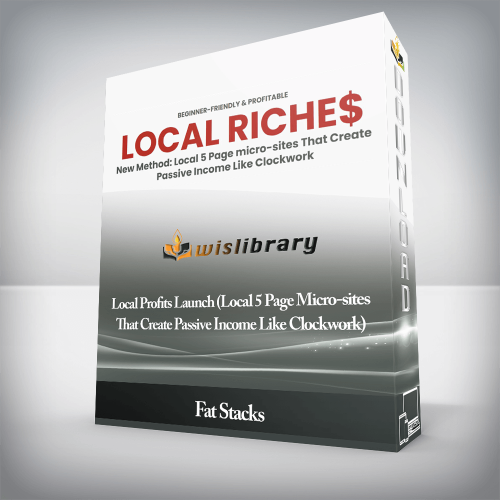 Fat Stacks - Local Profits Launch (Local 5 Page Micro-sites That Create Passive Income Like Clockwork)