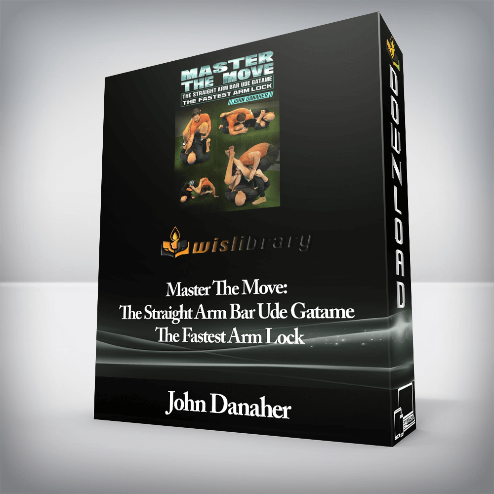 John Danaher - Master The Move: The Straight Arm Bar Ude Gatame - The Fastest Arm Lock