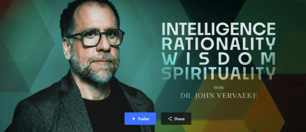 Peterson Academy - John Vervaeke - Intelligence, Rationality, Wisdom, Spirituality