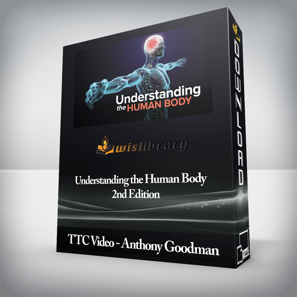 TTC Video - Anthony Goodman - Understanding the Human Body 2nd Edition