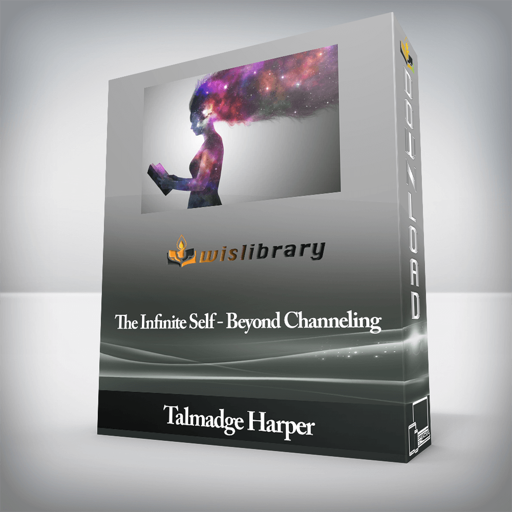 Talmadge Harper - The Infinite Self - Beyond Channeling