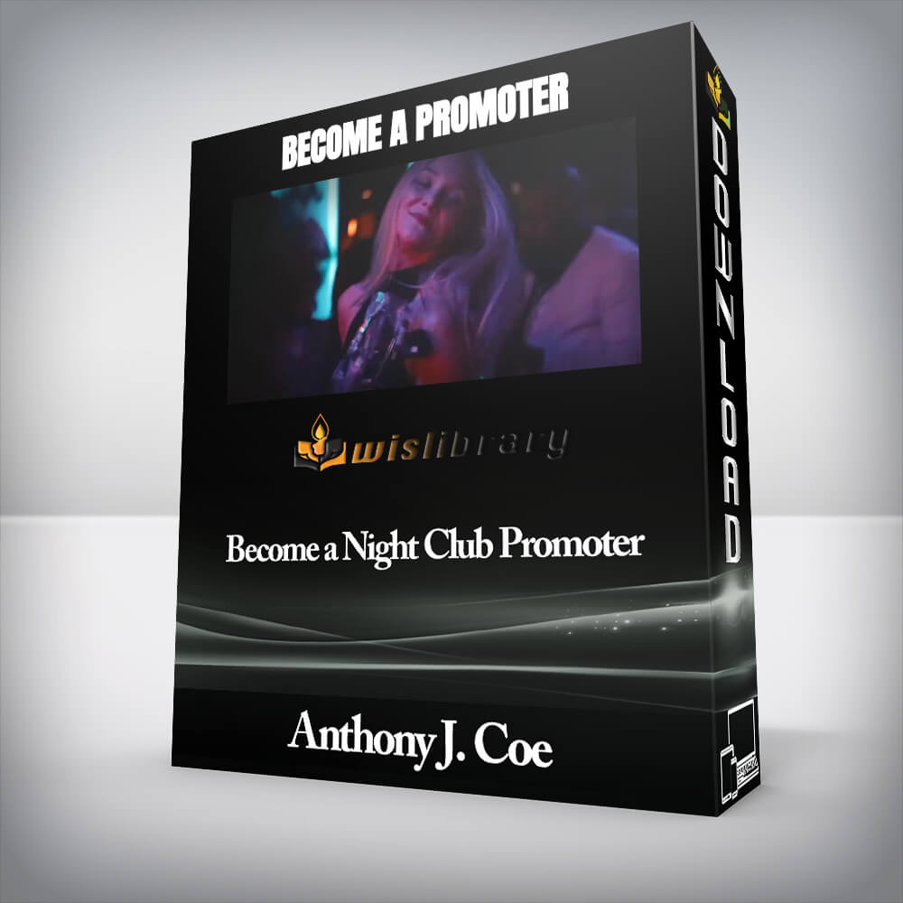 Anthony J. Coe - Become a Night Club Promoter