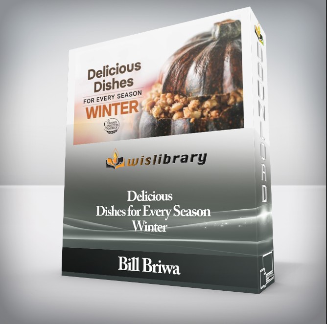 Bill Briwa - Delicious Dishes for Every Season - Winter