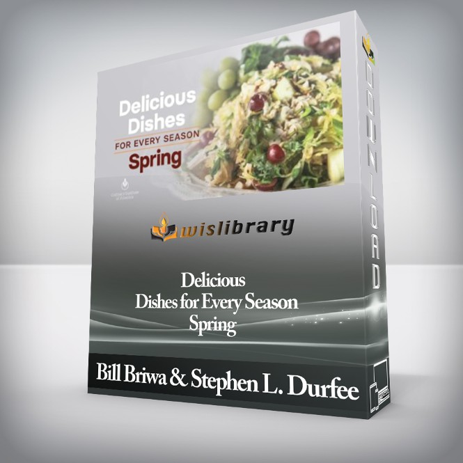 Bill Briwa & Stephen L. Durfee - Delicious Dishes for Every Season - Spring