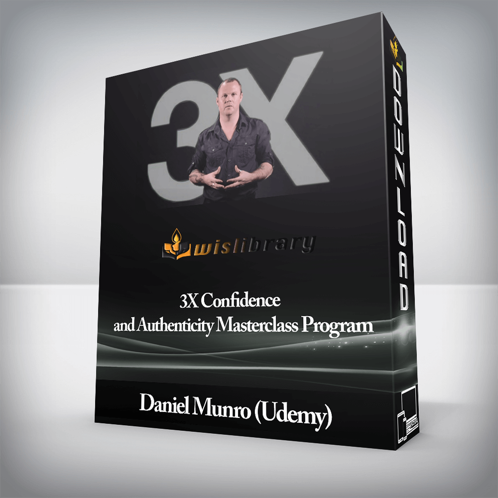 Daniel Munro (Udemy) - 3X Confidence and Authenticity Masterclass Program