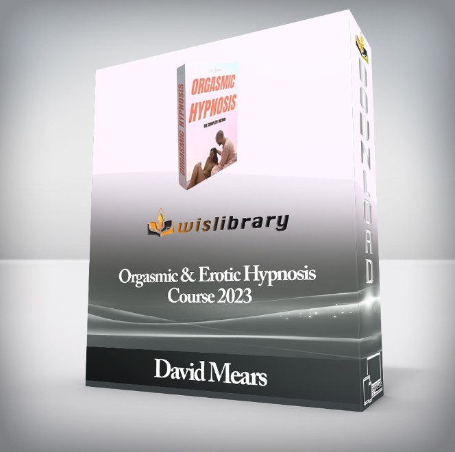 David Mears - Orgasmic & Erotic Hypnosis Course 2023