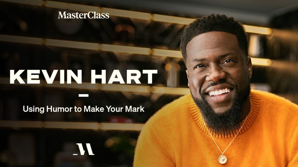 Kevin Hart (MasterClass) - Using Humor to Make Your Mark