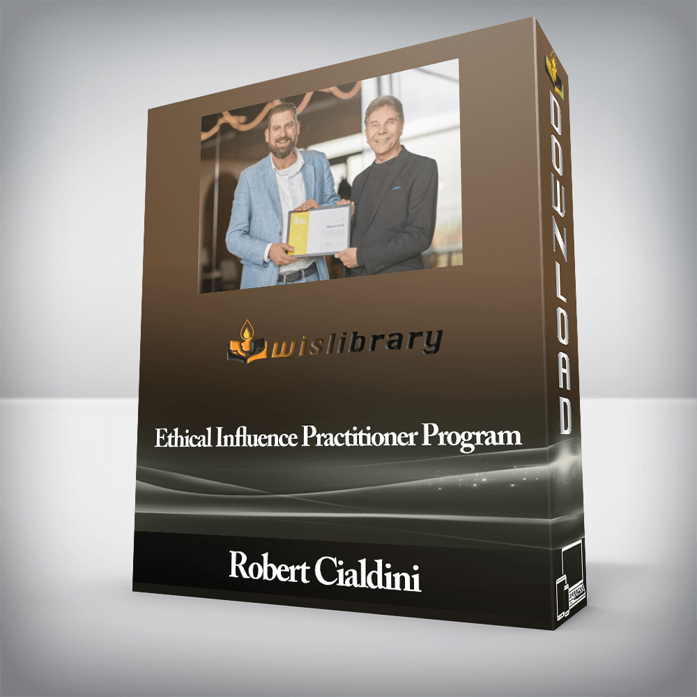 Robert Cialdini - Ethical Influence Practitioner Program