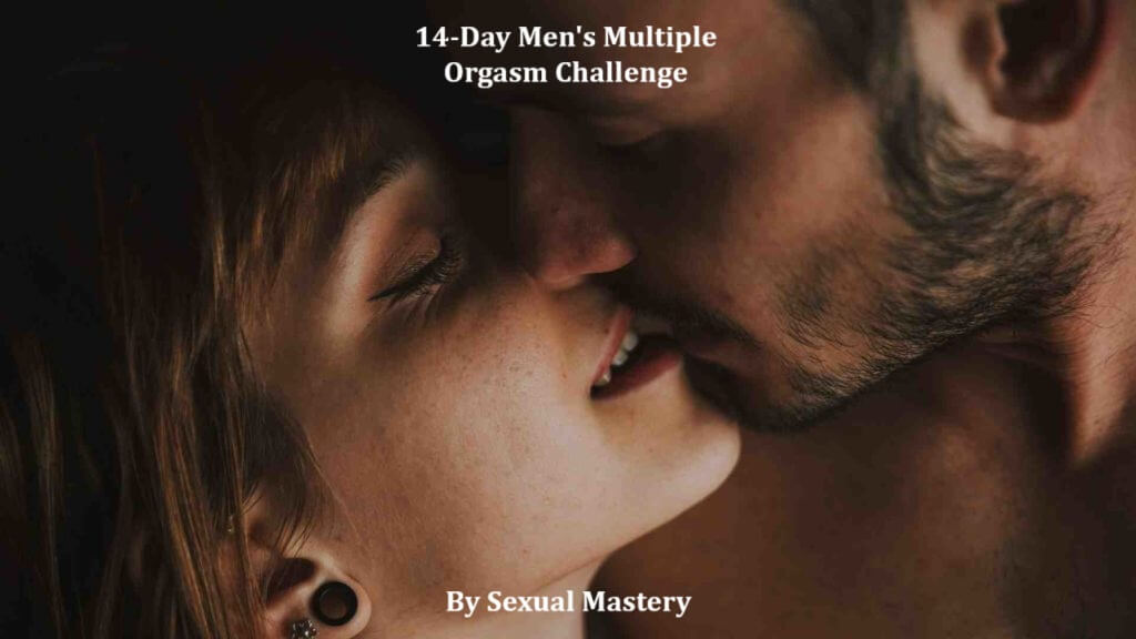 Sexual Mastery - 14-Day Men's Multiple Orgasm Challenge