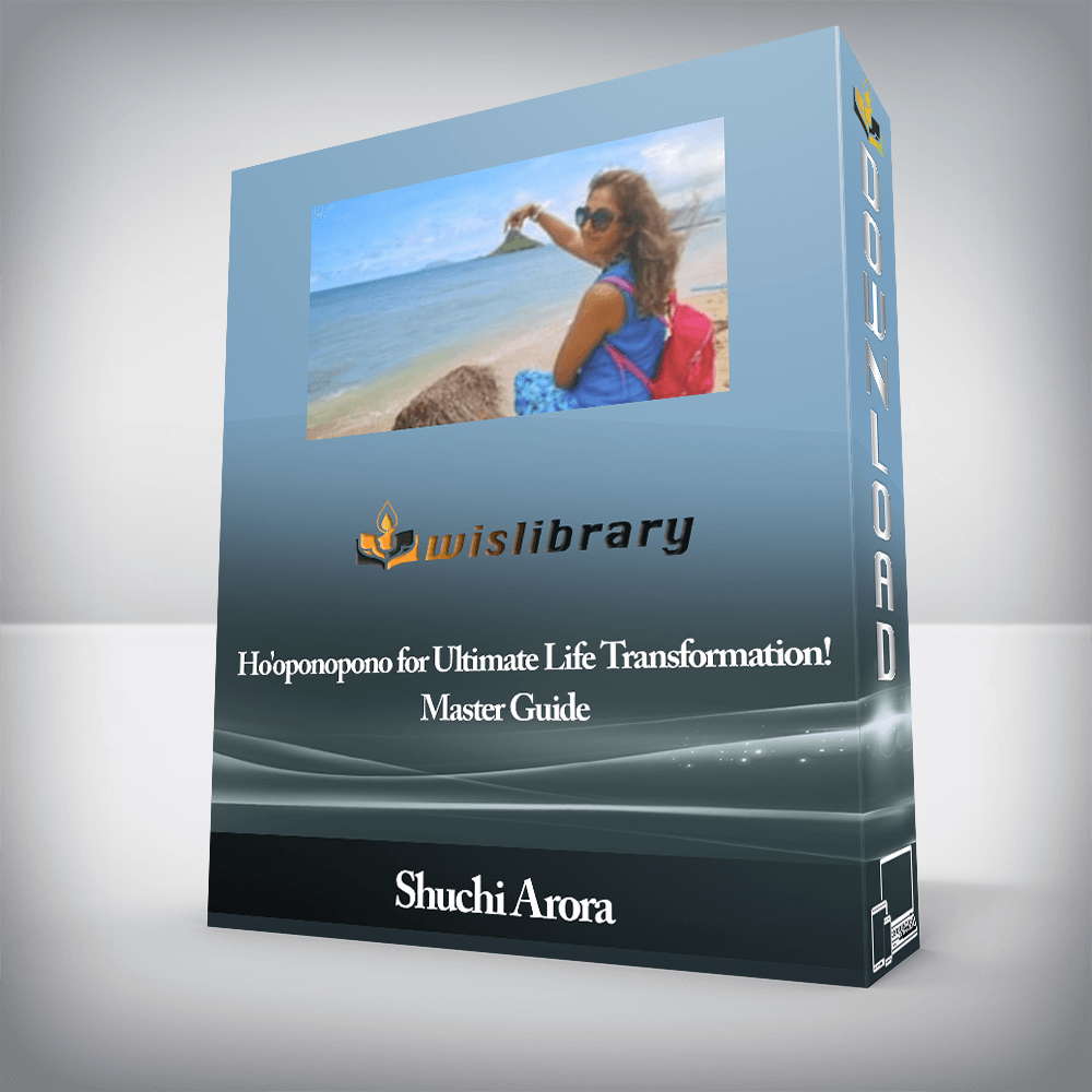 Shuchi Arora - Ho'oponopono for Ultimate Life Transformation! Master Guide