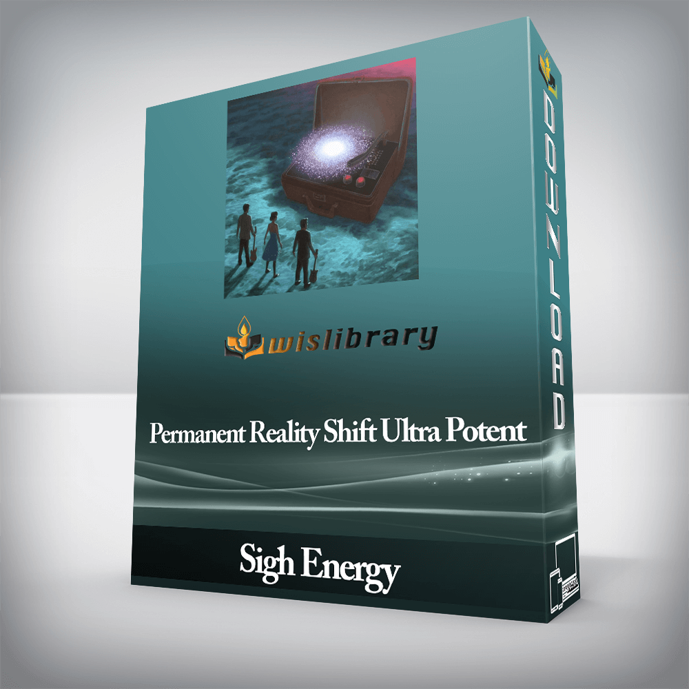 Sigh Energy - Permanent Reality Shift Ultra Potent