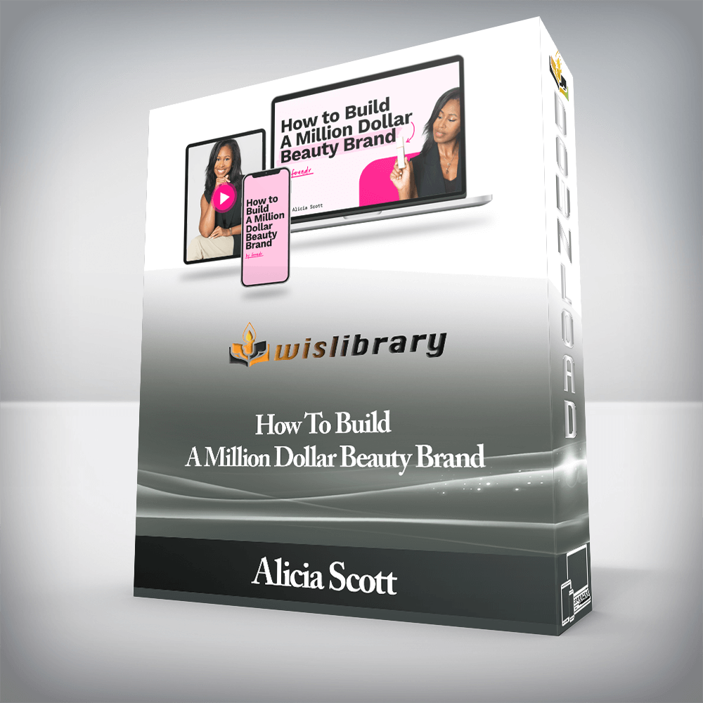 Alicia Scott - How To Build A Million Dollar Beauty Brand