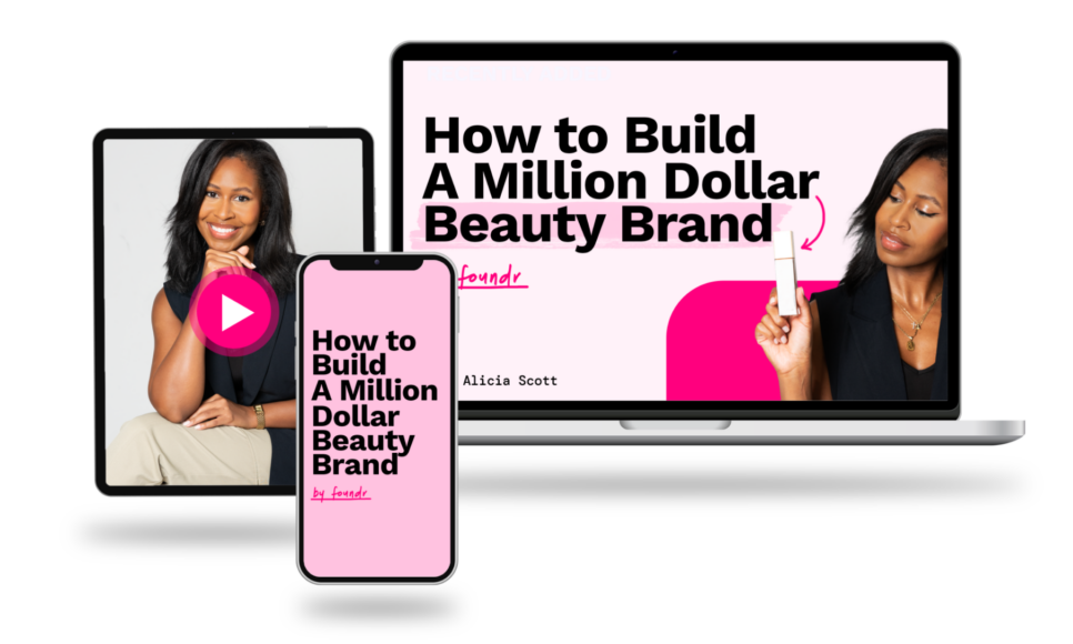 Alicia Scott - How To Build A Million Dollar Beauty Brand