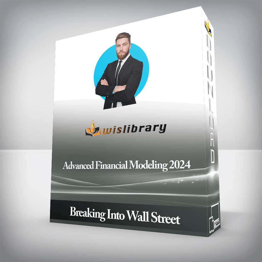 Breaking Into Wall Street - Advanced Financial Modeling 2024