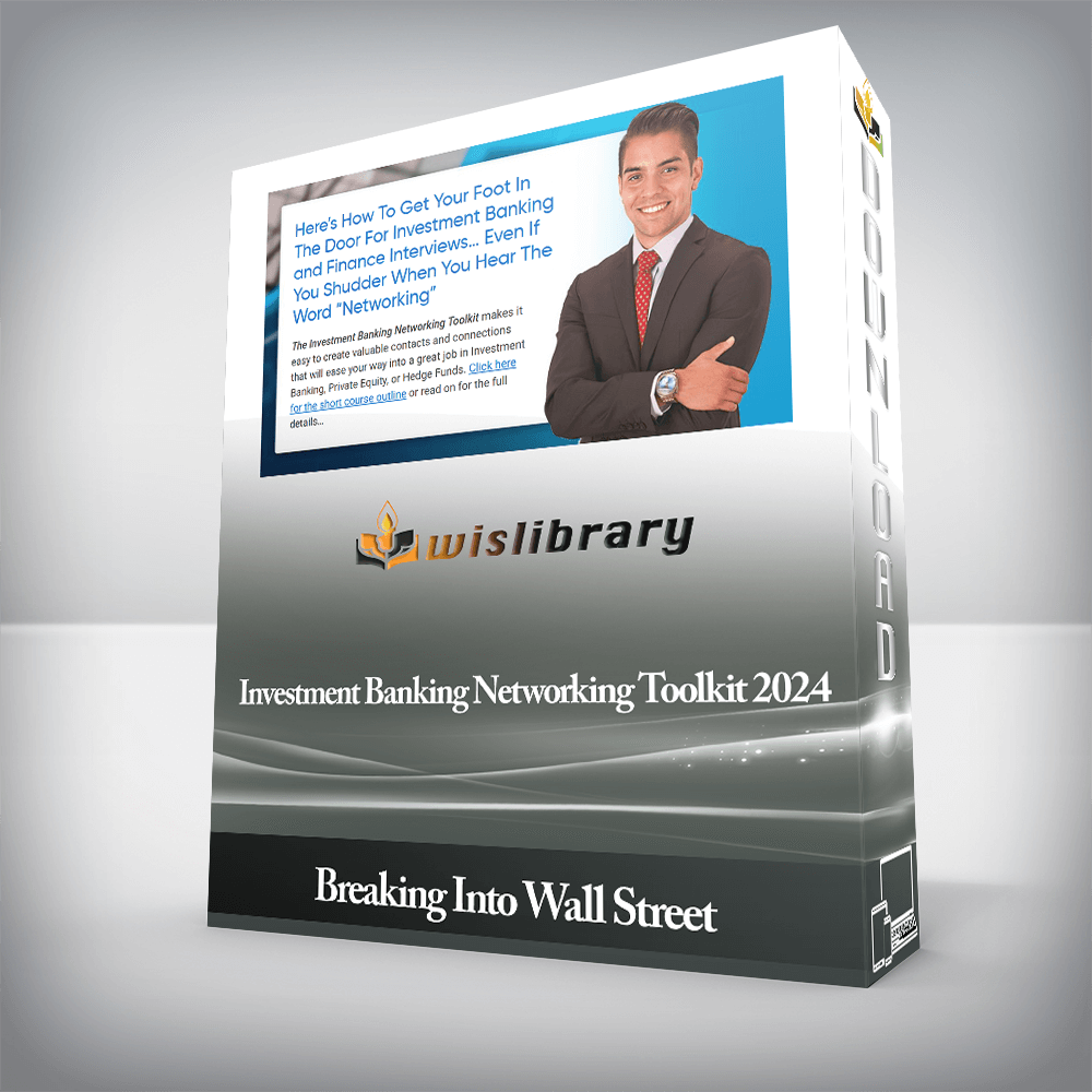 Breaking Into Wall Street - Investment Banking Networking Toolkit 2024