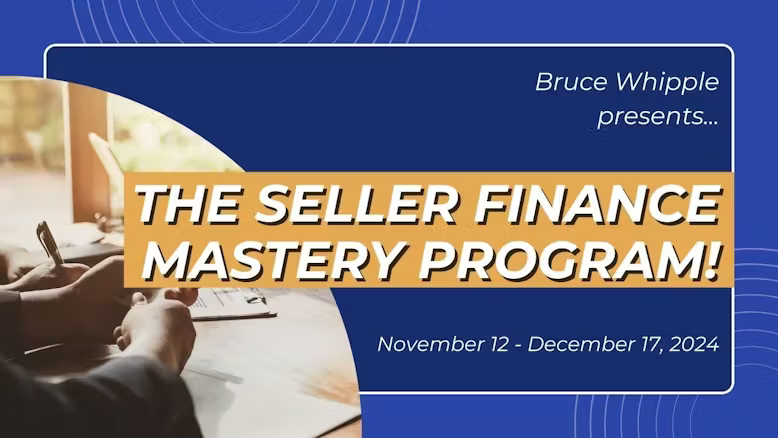 Bruce Whipple - Seller Finance Mastery Program