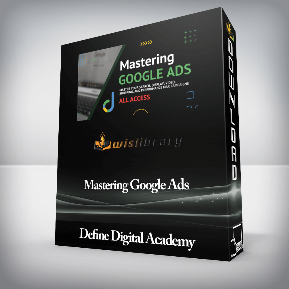 Define Digital Academy - Mastering Google Ads