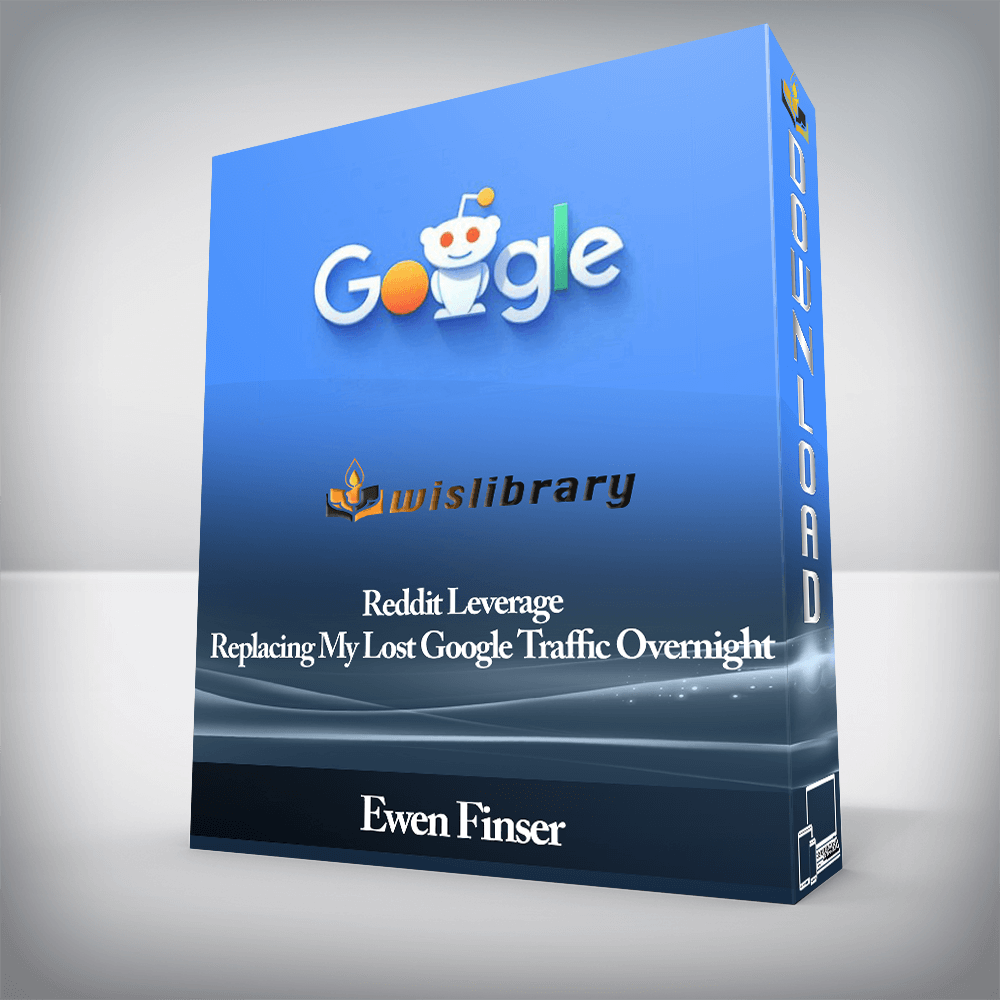 Ewen Finser - Reddit Leverage - Replacing My Lost Google Traffic Overnight