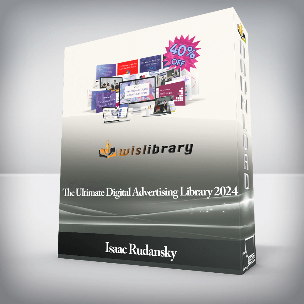 Isaac Rudansky - The Ultimate Digital Advertising Library 2024