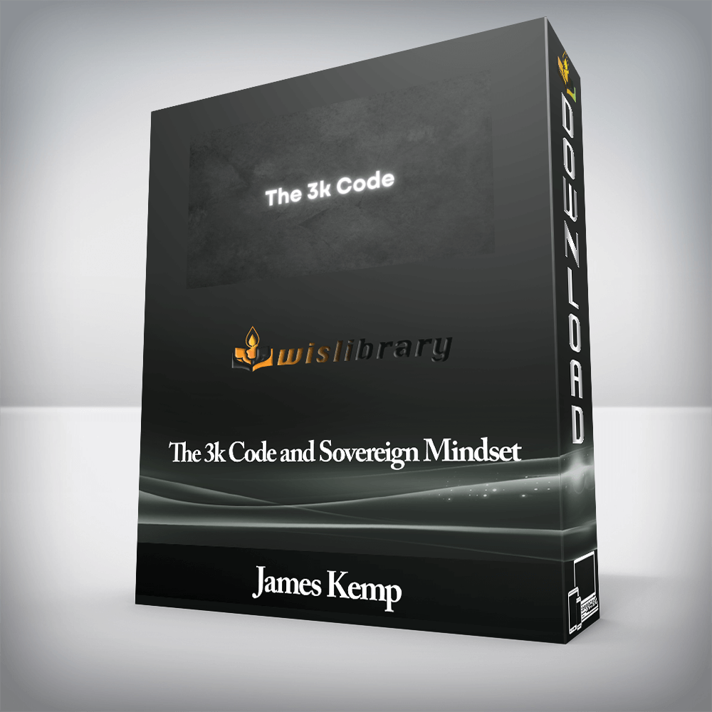 James Kemp - The 3k Code and Sovereign Mindset