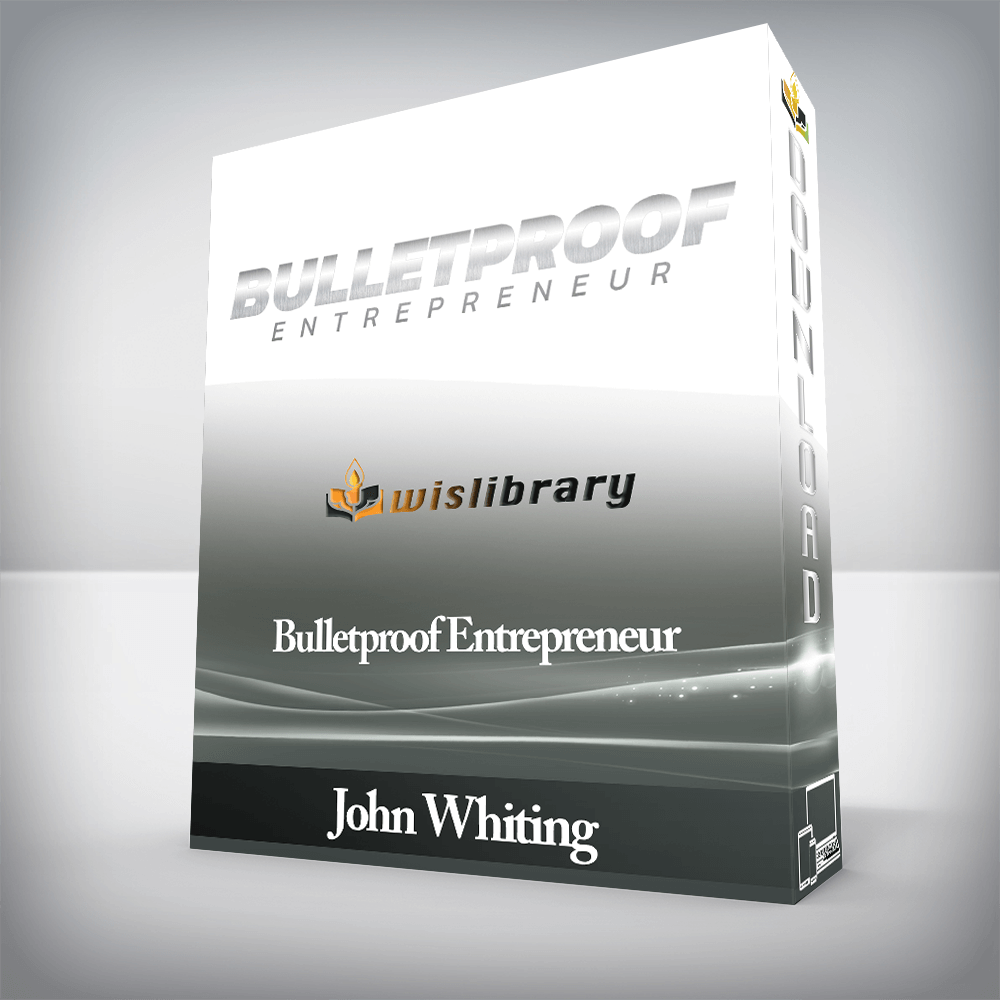 John Whiting - Bulletproof Entrepreneur