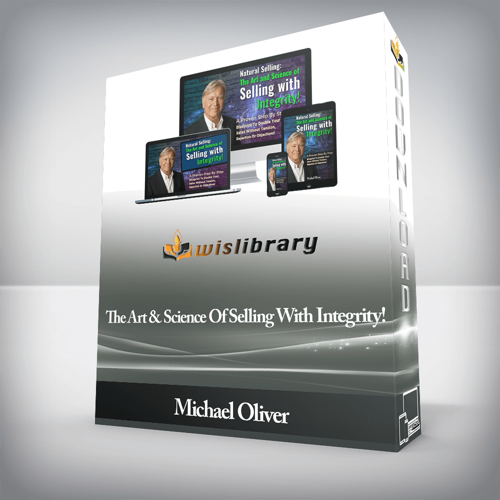 Michael Oliver - The Art & Science Of Selling With Integrity!