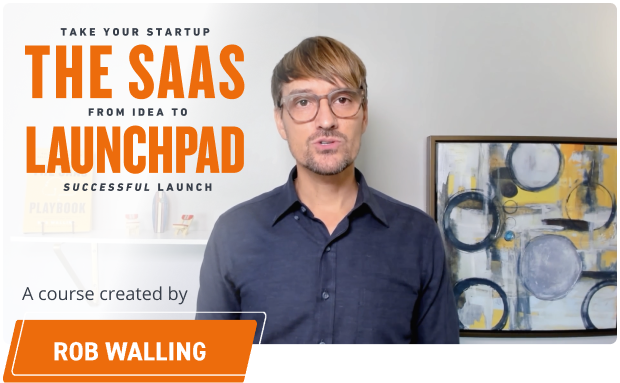 Rob Walling - The SaaS Launchpad