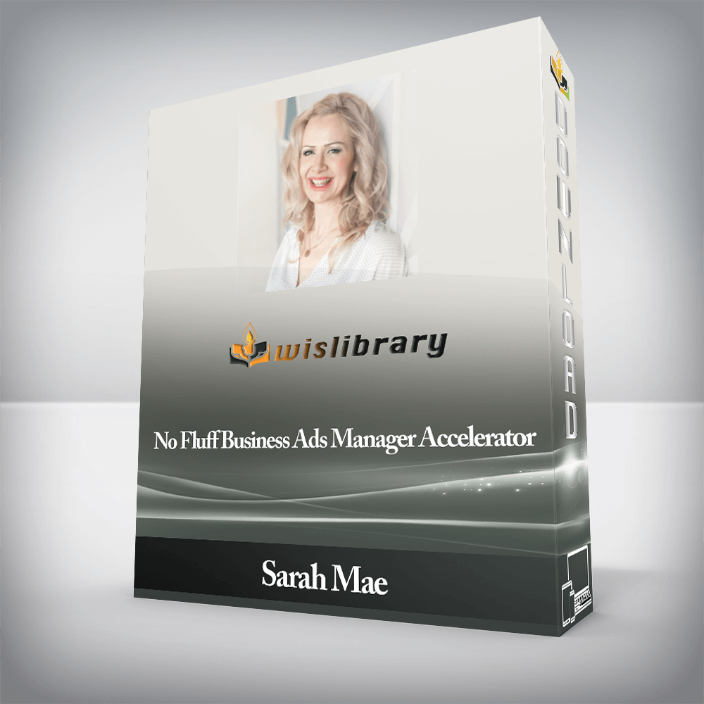 Sarah Mae - No Fluff Business Ads Manager Accelerator