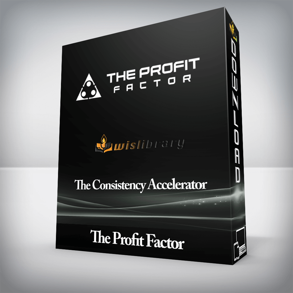 The Profit Factor - The Consistency Accelerator