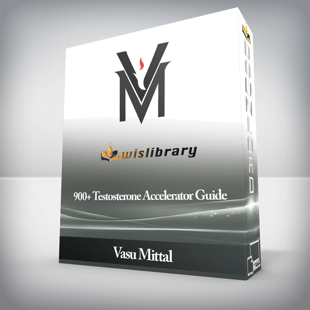 Vasu Mittal - 900+ Testosterone Accelerator Guide