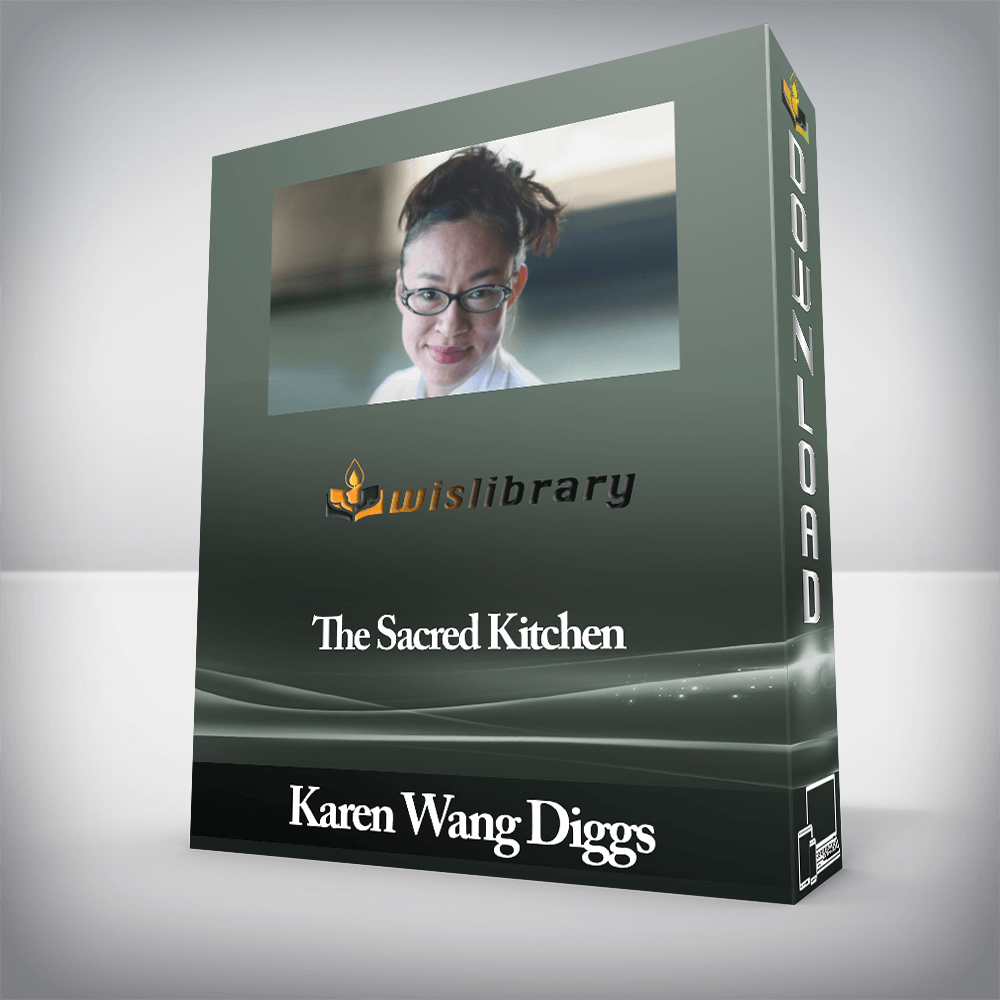 Karen Wang Diggs - The Sacred Kitchen