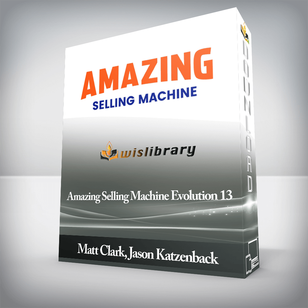 Matt Clark, Jason Katzenback - Amazing Selling Machine Evolution 13