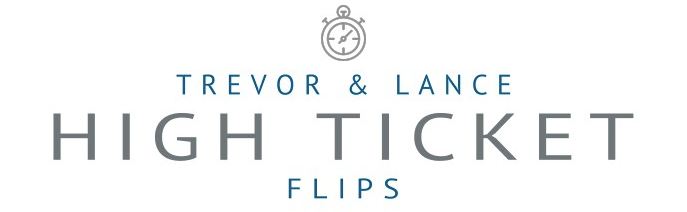 Trevor & Lance - High Ticket Flips 2020