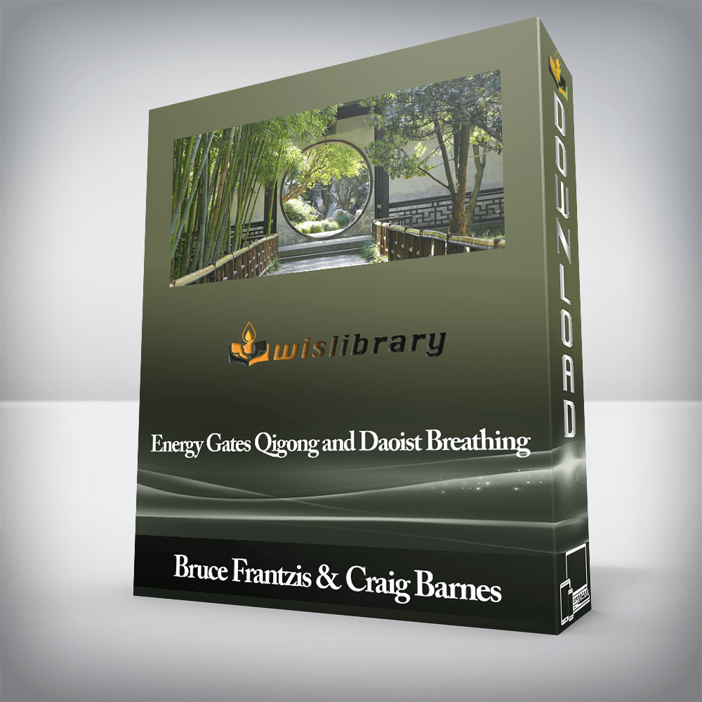 Bruce Frantzis & Craig Barnes - Energy Gates Qigong and Daoist Breathing