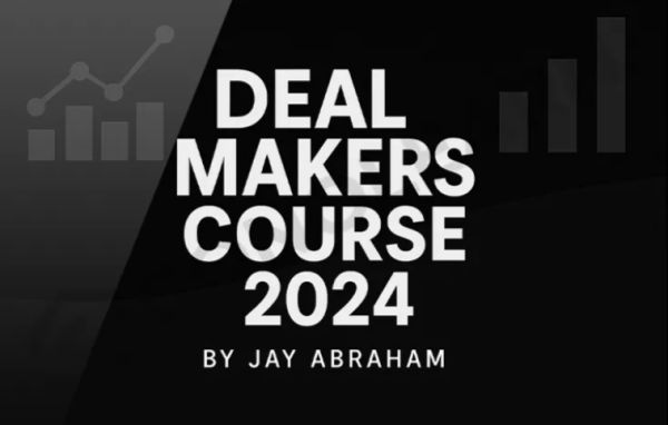 Jay Abraham - Deal Makers Course 2024