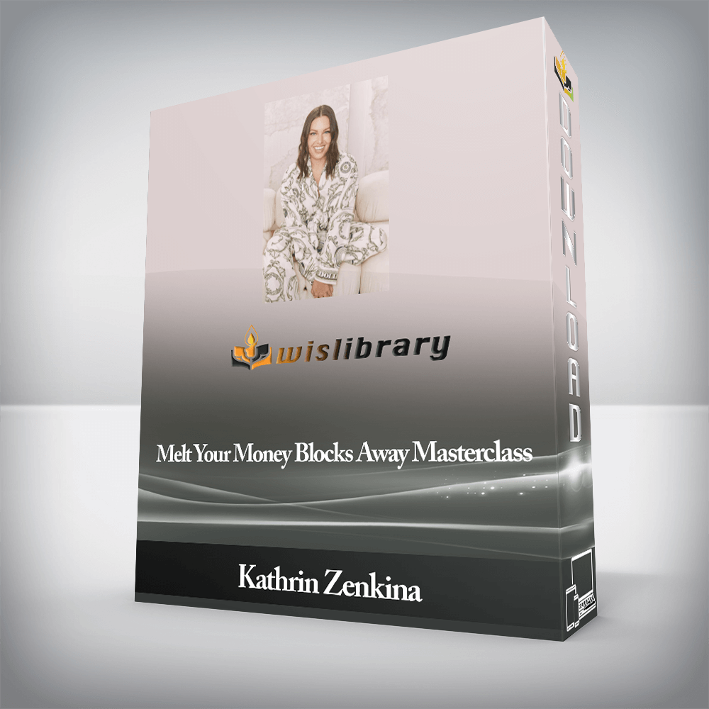 Kathrin Zenkina - Melt Your Money Blocks Away Masterclass