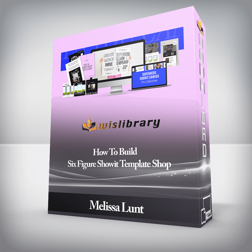 Melissa Lunt - How To Build Six Figure Showit Template Shop