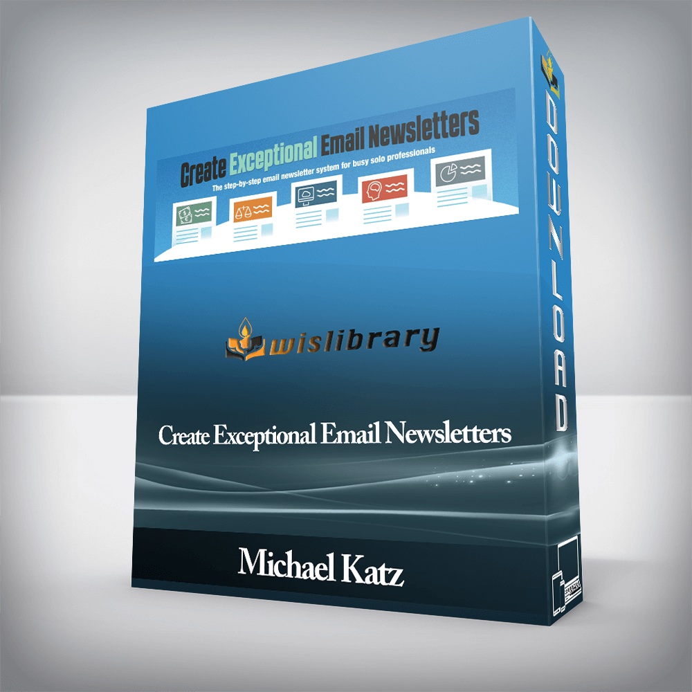 Michael Katz - Create Exceptional Email Newsletters